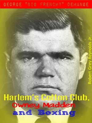 cover image of George "Big Frenchy" DeMange Harlem's Cotton Club, Owney Madden and Boxing